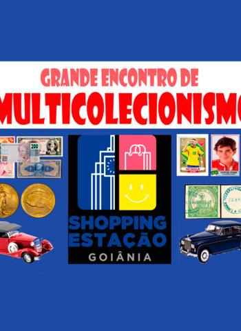Grande Encontro de Multicolecionismo em Goiânia nos dias 19 e 20 de setembro